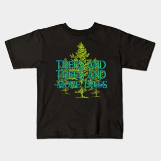 Trees. Nature Environmental Saying Kids T-Shirt